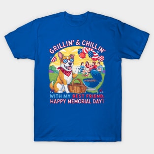 Grillin and chillin with my best friend Happy Memorial day | Dog lover gifts T-Shirt